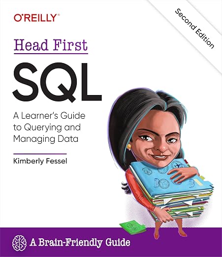Head First SQL: A Learner's Guide to Querying and Managing Data
by Kimberly Fessel